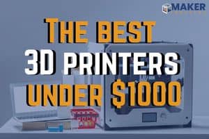 Best 3D Printer Under $1000: Ultimate Buying Guide 2021
