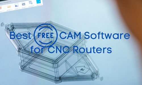 Best FREE CAD CAM Software for CNC Routers: Top 5 Picks