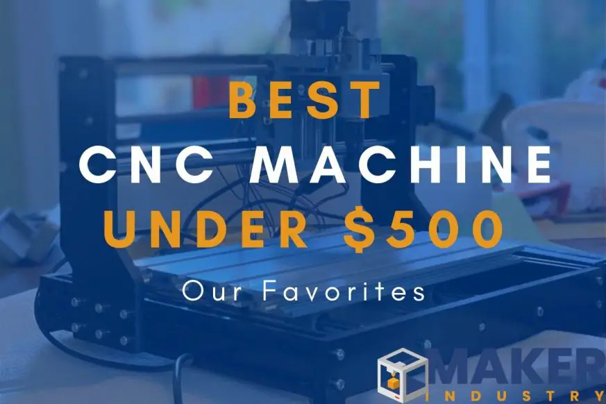 Best CNC Machine under 500 Our Top 5 Picks Maker Industry