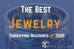Best Jewelry Engraving Machines: Top 5 of 2021