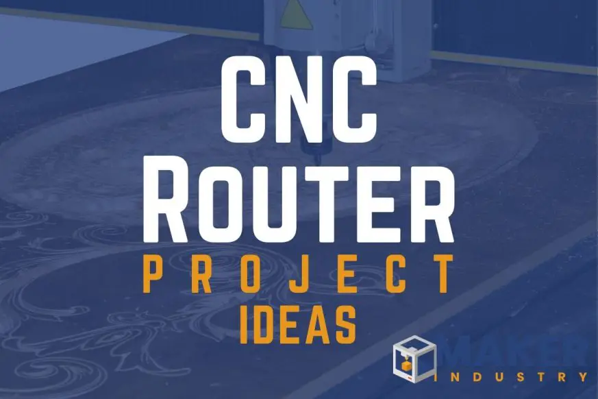 CNC Router Projects to Make and Sell! Maker Industry